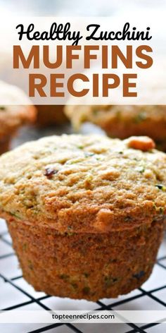 muffins on a cooling rack with the words healthy zucchini muffins recipe