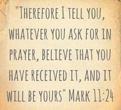 a piece of paper with the words, i will be yours mark 11 24 - 22