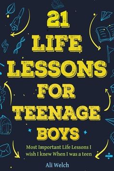 the book cover for 21 life lessons for teenage boys