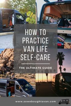 the ultimate guide to practice van life self - care