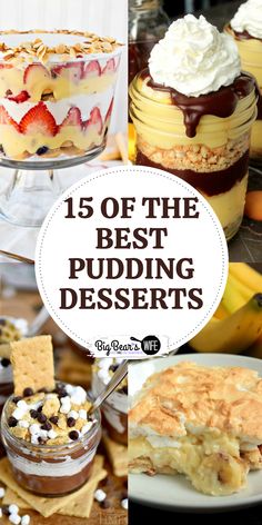 the best puddinging desserts are on display in this collage with text overlay that says, 15 of the best puddinging desserts