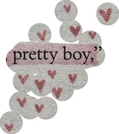 a piece of paper with hearts on it that says pretty boy