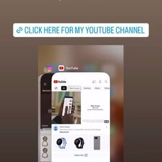 an iphone with the youtube channel on it's screen and text that reads, click here for my youtube channel