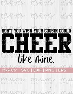 cheer like mine svg file with the words don't you wish your cough could