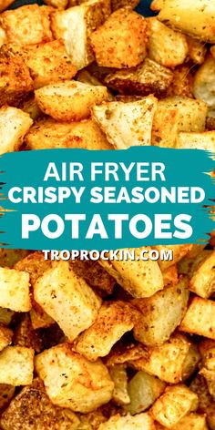 air fryer crispy seasoned potatoes with text overlay