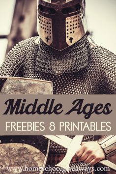 a man in armor with the words middle ages, freebies and printables