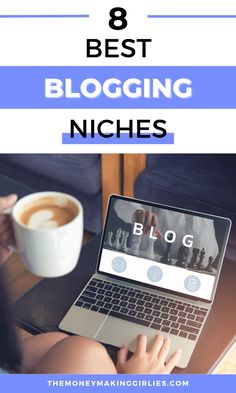 a woman using her laptop with the words 8 best blogging niches