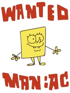 an image of a cartoon character with the words wanted man'ac