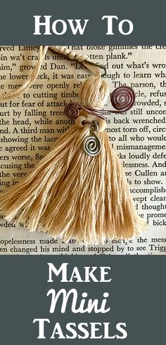 a book cover with the words how to make mini tassels on top of it