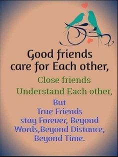 a poster with the words good friends are for each other, close friends understand each other