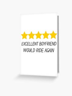 five stars with the words excellent boyfriend would ride again greeting card by creative artist shop