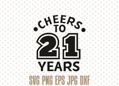 cheers to twenty years svg file with the number one and two in black on a white background