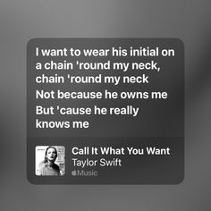 a text message that reads, i want to wear his initial on a chain around my neck, chain'round my neck, not because he owns me but cause he