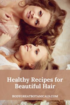 Healthy Recipes for Beautiful Hair | Natural haircare Recipes | Natural hair | hair care Recipes | healthy hair | haircare recipes | hydrating hair | BodyGreat Botanicals Kenra Hair Products, Natural Hair Care Products, Health Hair, Hair Healthy, Oil Hair