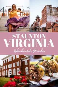 a collage of photos with the words, stauton virginia weekend guide