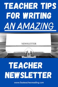 a blue poster with the words teacher tips for writing an amazing news letter