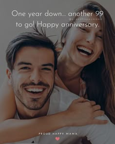 a man and woman are smiling together with the caption one year down another 99 to go happy anniversary