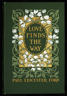 love finds the way by paul lelegter ford, first printing in green and gold