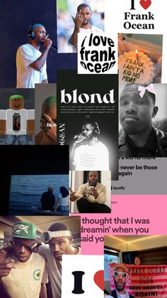 the collage has many different images and words on it, including one that says i love frank ocean