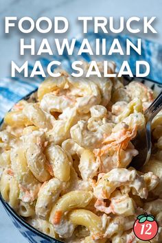 a bowl full of macaroni salad with the title overlay reading food truck hawaiian mac salad