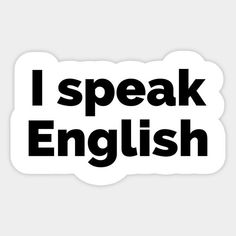 the words i speak english are in black and white on a sticker that says, i speak english