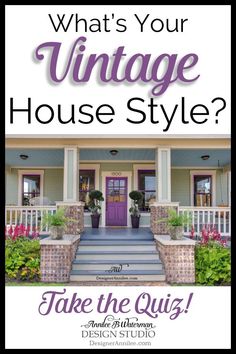 a house with the words, what's your vintage house style? take the quiz