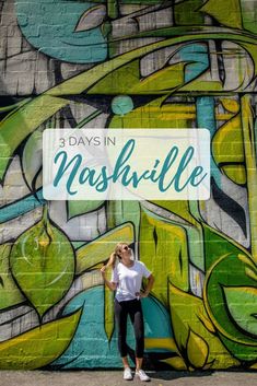 a woman standing in front of a graffiti wall with the words 3 days in nashville