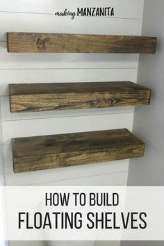 three floating shelves with text overlay that says how to build floating shelvings