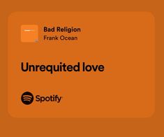 an orange card with the words unequited love and spotify