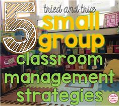 there is a small group classroom management strategy