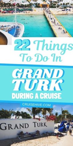 the beach with text overlay saying 22 things to do in grand turk during a cruise