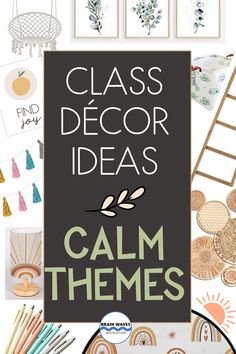 the class decor ideas for calm themes are displayed on top of a table with other items