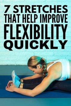 a woman is doing exercises on her stomach with the words 7 stretches that help improve flexibility quickly