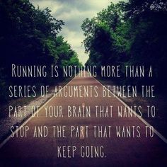 an empty road with trees and the quote running is nothing more than a series of arguments between the part of your brain that wants to stop and the part that wants to keep going