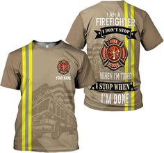 a firefighter t - shirt with the words i don't stop when i'm