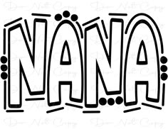 the word nana written in black and white with an ornate font pattern on it