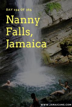 a waterfall with people swimming in it and the words nanny falls, jamaica