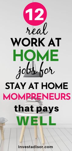 the words, 12 real work at home jobs for stay at home mompreenurs that pays well