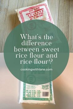 what's the difference between sweet rice flour and rice flour? - cookingwithlane com