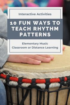 an image of a child playing on a drum with text overlay reading 10 fun ways to teach rhythm patterns