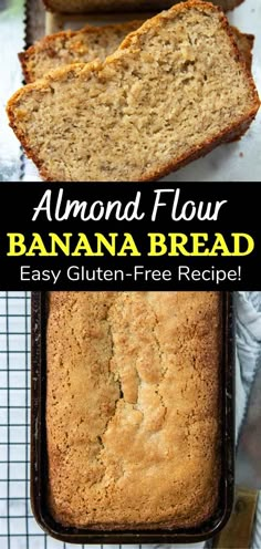 banana bread with text overlay that reads, almond flour banana bread easy gluten - free recipe