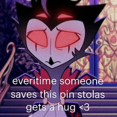 a cartoon character with an evil look on his face and the caption says, everytime someone saves this pin stalas gets a hug 3