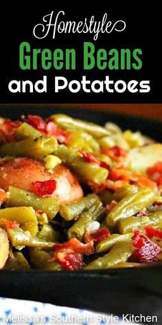 green beans and potatoes in a skillet with text overlay that reads, homestyle green beans and potatoes