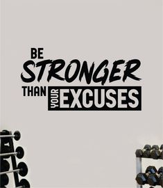 a wall sticker with the words be strong than exercises