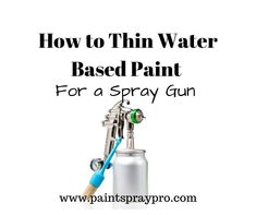 Spray Paint Tips, Airless Paint Sprayer, Best Paint, Paint Types