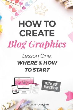 how to create blog graphics lesson one where and how to start