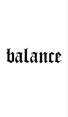 the word balance is written in black ink on a white background with an ornate font