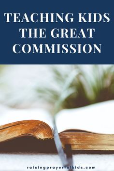 an open book with the title teaching kids the great commission