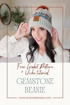 a woman wearing a knitted hat with the text free crochet pattern and video instructions gemstone beanie