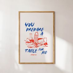 there is a poster on the wall that says, you prepare a table for me